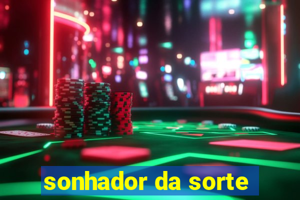 sonhador da sorte